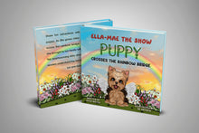 Load image into Gallery viewer, Ella-Mae the Show Puppy Crosses the Rainbow Bridge